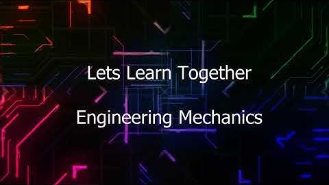 Introduction to Engineering Mechanics Part 2
