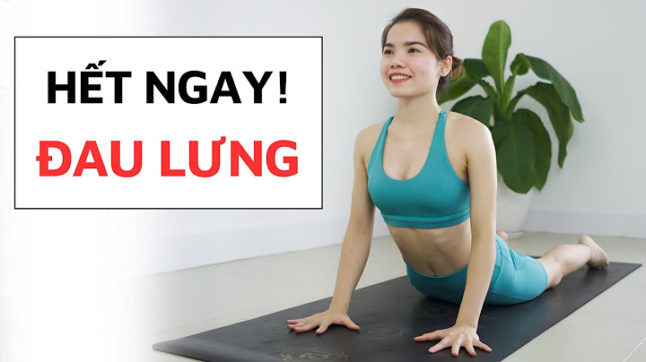 Bài tập yoga chữa đau lưng tại nhà năm 2024