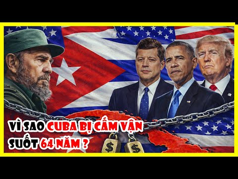 Vì sao Cuba bị cấm vận suốt 64 năm? | Tóm Tắt Lịch Sử Thế Giới