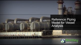 Reference Piping Model for Vessel Analysis