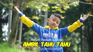 AMBIL TAHU- TAHU | RAFAEL HASIAN SIREGAR | LAGU ANAK BAHASA BATAK TERBARU