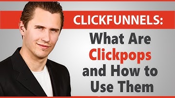 ClickFunnels: What Are Clickpops and How to Use Them