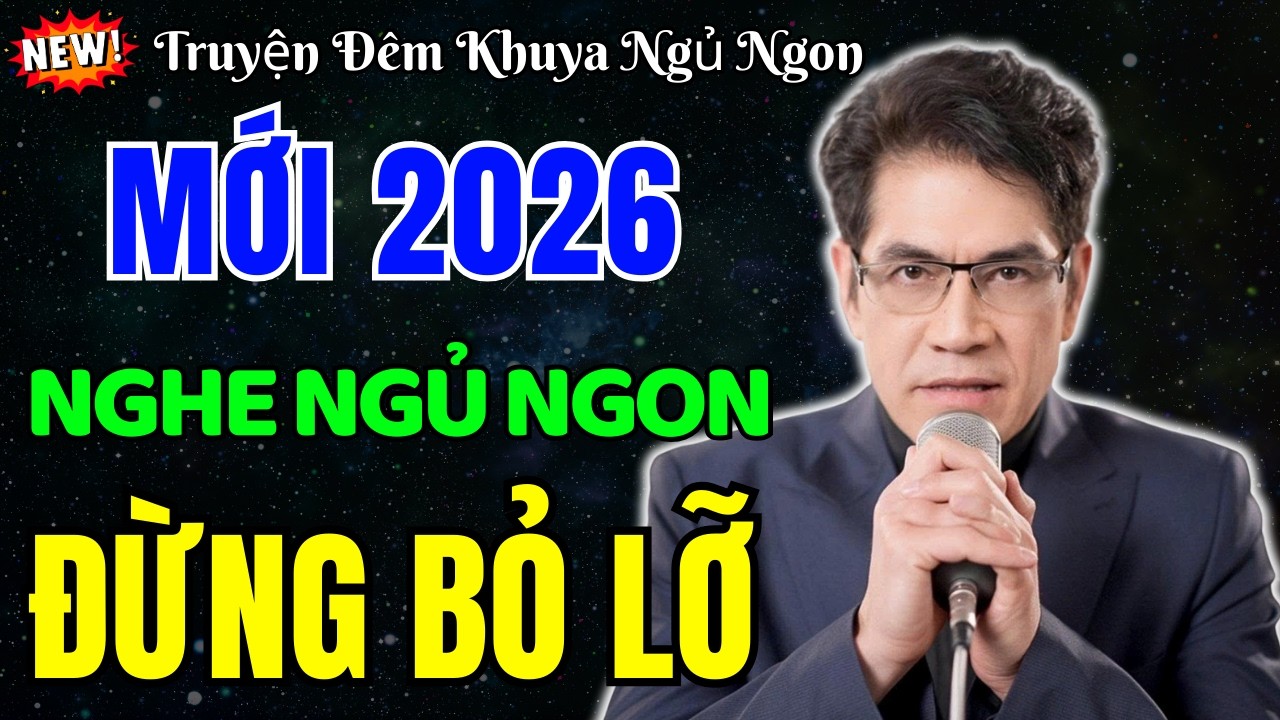 Nguyễn Ngọc Ngạn Đọc Truyện | Hay Nhất 2026 - Đừng Bỏ Lỡ | Truyện Đêm Khuya Ngủ Ngon