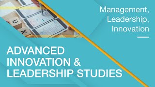 Modul Advanced Innovation & Leadership Studies: Masterstudium "Management, Leadership, Innovation"