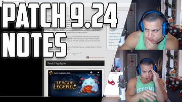 TYLER1 REACTS TO PATCH 9.24 NOTES