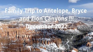Antelope, Bryce & Zion Canyons | Arizona & Utah | Family Trip | Dec 2022 | abm2m