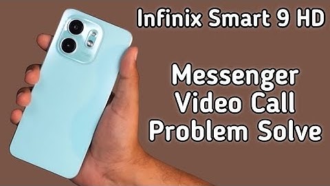 Infinix Smart 9 HD messanger video call problem kaise solve kare, how to solve messenger problem in