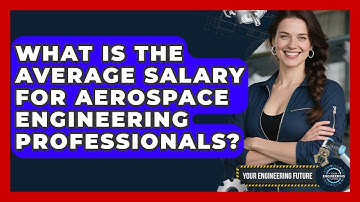 What Is the Average Salary for Aerospace Engineering Professionals? - Your Engineering Future