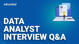 Data Analyst Interview Questions and Answers | Data Analytics Interview Questions | Edureka