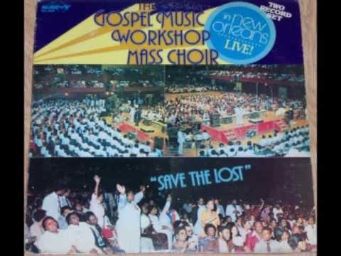 "Save The Lost" The Gospel Music Workshop Mass Choir