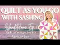 QUILT AS YOU GO WITH SASHING: Island Home Episode 1 (QAYG 6 Ways Mystery Sampler Quilt Series)