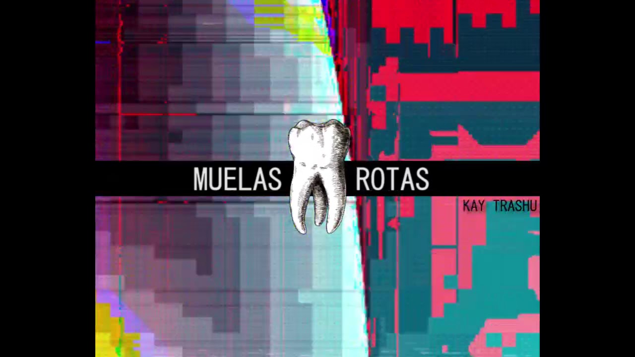 trashu - muelas rotas