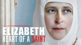 Elizabeth | The Heart of a Saint