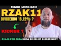 RZAK11 ALTOS DIVIDENDOS PELA FRENTE PODE CHEGAR A 18% SERA QUE VALE A PENA ESSE FUNDO IMOBILIARIO?