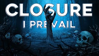 I Prevail  - Closure (Lyrics)