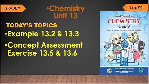Unit#13 II Class 9th Chemistry II Example and Concept Assessment Exercise 13.5 & 13.6