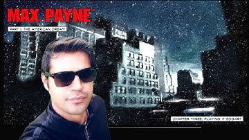 Playing it Bogart Chapter 3 - Max Payne Part 1 The American Dream