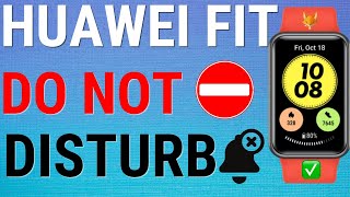 How To Use Do Not Disturb Mode On Huawei Fit Watches