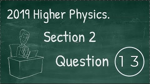 2019 Higher Physics Section 2 Question 13