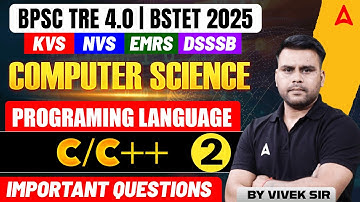 BPSC TRE 4.0/BSTET/KVS/NVS/EMRS/DSSSB 2025 | COMPUTER SCIENCE - PROGRAMING LANGUAGE ( C/C++ ) #2