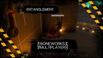 Entanglement | BONEWORKS Multiplayer Mod
