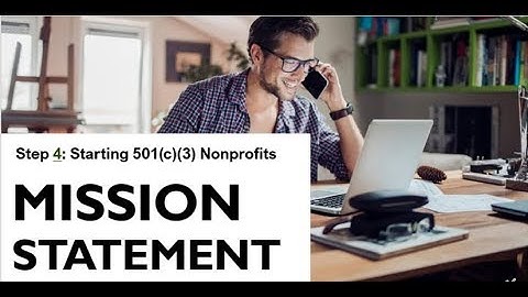 Step 4 of 20: Starting 501(c)(3) Nonprofits - Write Mission Statement