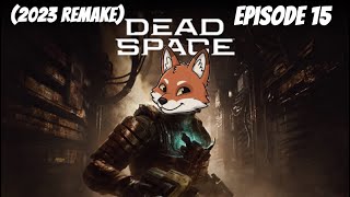 Dead Space (2023 Remake) Episode 15: The Marker