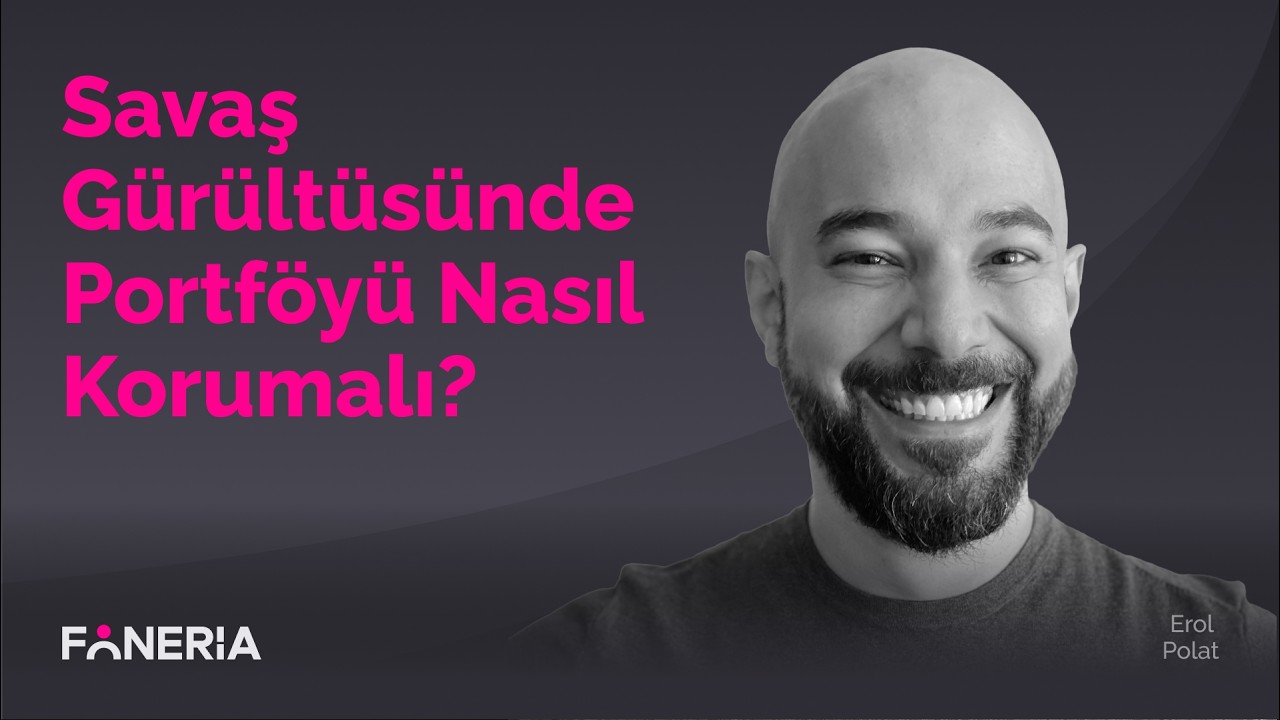 Savaş Gürültüsünde Portföyü Nasıl Korumalı? I Erol Polat