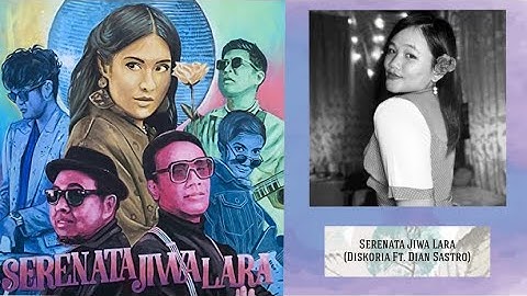 Serenata Jiwa Lara - Diskoria Ft. Dian Sastro (Music Video Cover)