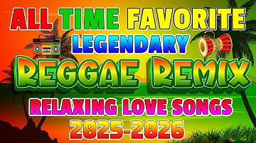 RELAXING REGGAE MUSIC MIX 2025 🎸 NEW REGGAE LOVE SONGS 2025 🔔 ALL TIME FAVORITE REGGAE SONGS 2025