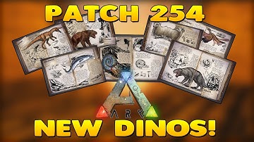 Ark: Survival Evolved | Patch 254! | New Dinos!!
