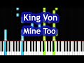 King Von - Mine Too Piano Tutorial