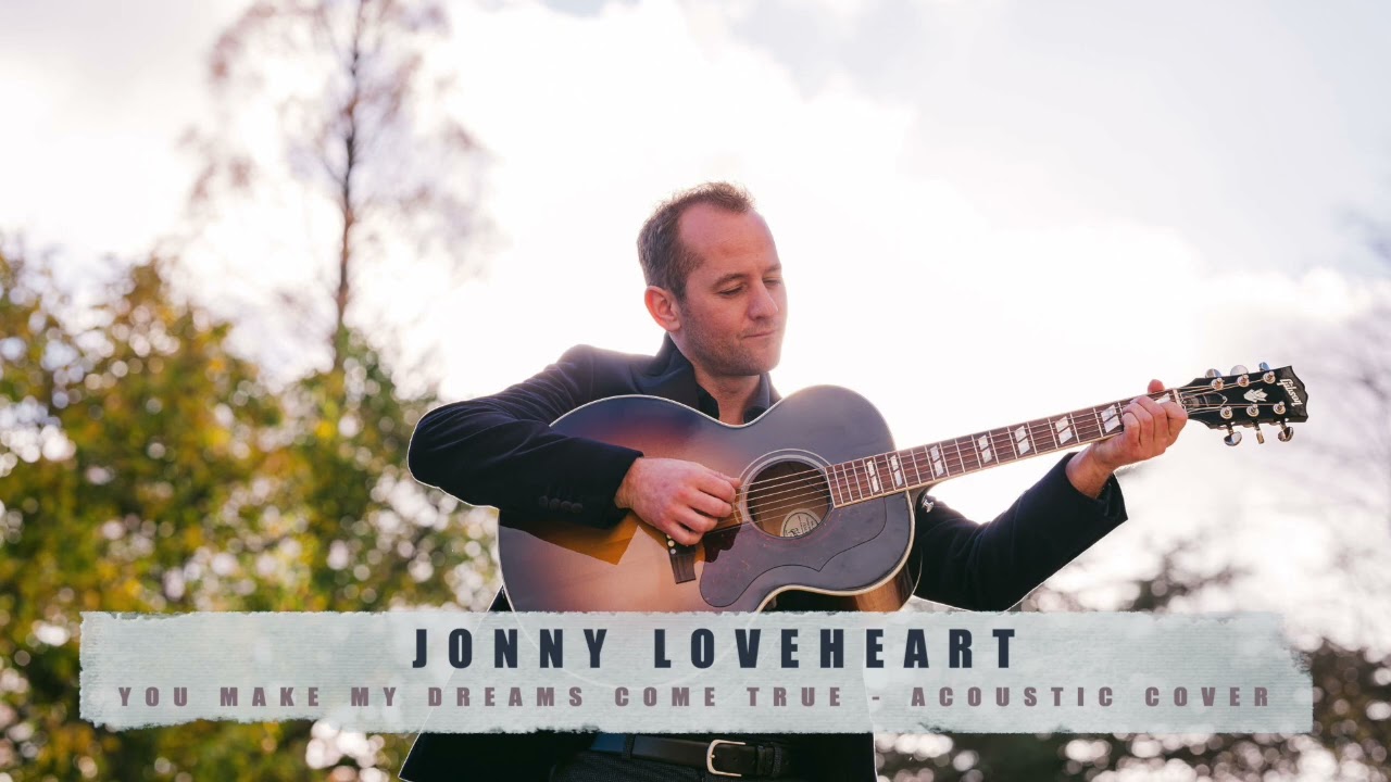 You Make My Dreams Come True  (Live Acoustic Cover) – Jonny Loveheart