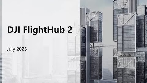 FlightHub 2 Overview: Capabilities and Features Explained