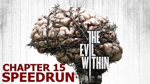 The Evil Within New Game Speedrun Chapter 15 An Evil Within