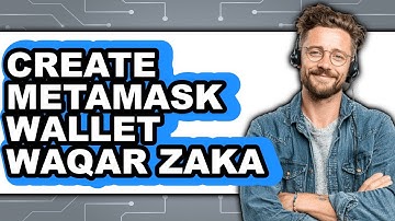 How To Create MetaMask Wallet Waqar Zaka - Easy Guide