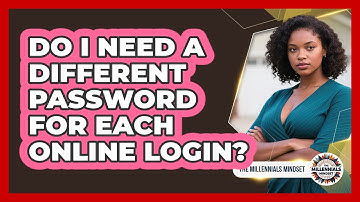 Do I Need A Different Password For Each Online Login?