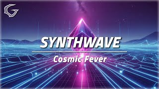 Cosmic Fever 🎹 Copyright Free Synthwave | Gwamm Music