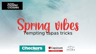 The Herald Cooking Masterclass | Spring vibes: Tempting tapas tricks