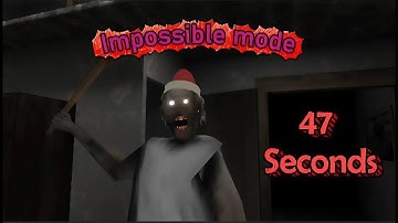 Granny Legacy V1.0 - Impossible mode in 47s.