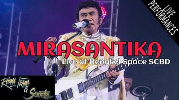 RHOMA IRAMA & SONETA GROUP - MIRASANTIKA (LIVE AT BENGKEL SPACE SCBD)