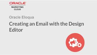 Oracle Eloqua - Creating an Email with the Design Editor