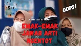 Emak-Emak Jawab Arti Ngentot | Bukan Psikolog