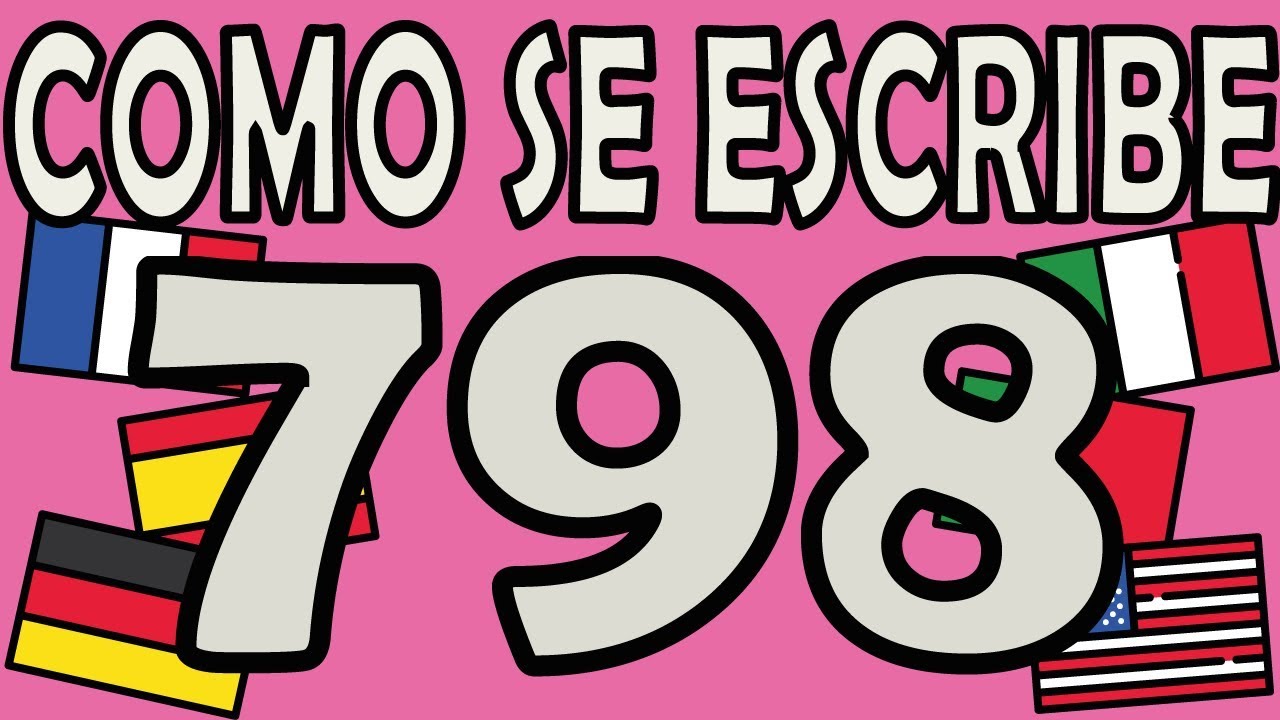 Como se Escribe el Número 798 - YouTube