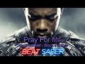 Beat Saber - Pray For Me - The Weekend/Black Panther [Chadwick Boseman Tribute]