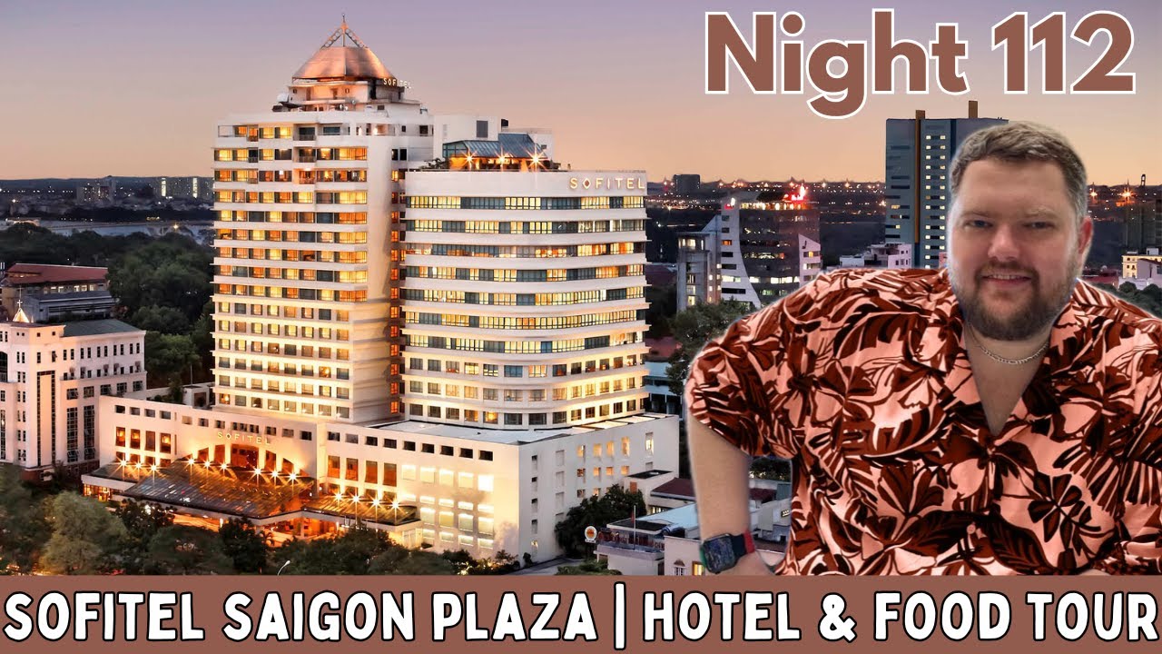 Sofitel Saigon Plaza - Hotel & Food | 365 Nights in Accor Hotels (Night 112)