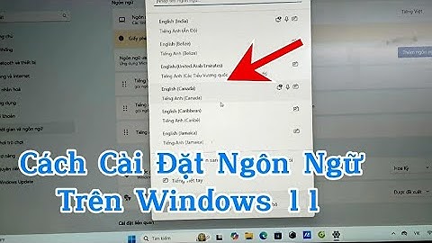 Cách cài đặt ngôn ngữ trên windows 11 - How to install language on windows 11