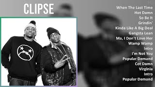 Clipse 2025 MIX Greatest Hits - When The Last Time, Hot Damn, So Be It, Grindin'