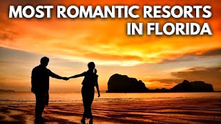 Most ROMANTIC Florida Resorts For COUPLES | Best Florida Resorts by The Travelers Post 3,082 views 2 years ago 9 minutes, 23 seconds