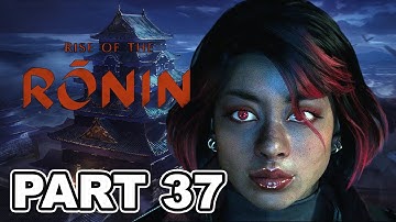 Blade Twin Must Go | Rise of The Ronin Walkthrough Part 37